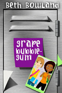 Grape Bubble-Gum -- Beth Bowland