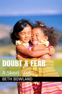 Doubt and Feer Beth Bowland