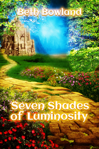 Seven Shards of Luminosity -- Beth Bowland